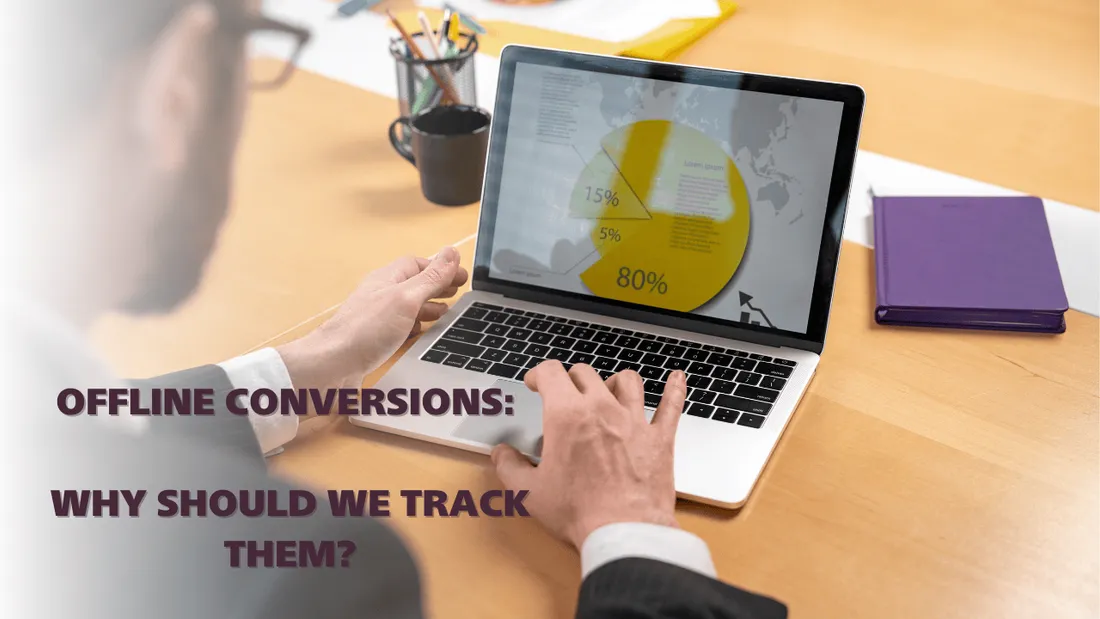 How do we track offline conversions, and why should we do it?