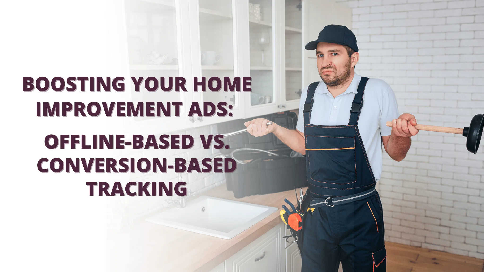 Which is Better for Home Improvement Businesses: Offline-Based vs. Conversion-Based Tracking